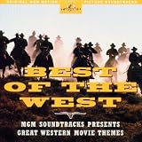 Best of the West: Great MGM Western Movie Themes [SOUNDTRACK]