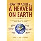 How to Achieve a Heaven on Earth by John Wade II, Donald Frampton, Right Honorable Charles