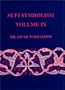 Sufi Symbolism: The Narbakhsh Encyclopedia of Sufi Terminology, Vol. IX: Spiritual Faculties, Spiritual Organs, Knowledge, Gnosis, Wisdom and Perfection