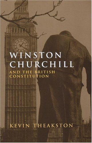 Winston Churchill and the British Constitution