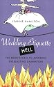 Wedding Etiquette Hell: The Bride's Bible to Avoiding Everlasting Damnation
