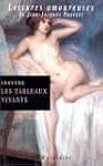 Les Tableaux vivants ou Mes Confessio...