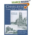 Click here to buy Charleston Come Hell or High Water: A History in Photographs by  Robert N. S. Whitelaw and Alice F. Levkoff.