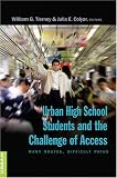 Urban High School Students And the Challenge of Access: Many Routes, Difficult Paths (Higher ed: Questions About the Purpose(S) of Colleges and Universities)