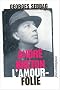 Andr� Breton L'amour-folie : Suzanne, Nadja, Lise, Simone