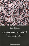 L'envers de la libert� : L'invention d'un imaginaire spinoziste dans la France des Lumi�res
