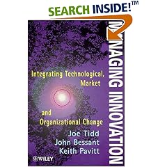 Managing Innovation: Integrating Technological, Market and Organizational Change