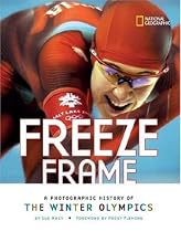 Freeze Frame: A Photographic History of the Winter Olympics