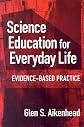 Science Education for Everyday Life: Evidence-based Practice (Ways of Knowing in Science and Mathematics (Cloth))