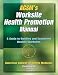 ACSM's Worksite Health Promotion Manual: A Guide to Building and Sustaining Healthy Worksites