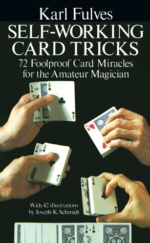 Cover image : Self-Working Card Tricks: 72 Foolproof Card Miracles for the Amateur Magician (Cards, Coins, and Other Magic)