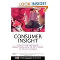 Consumer Insight: How to Use Data and Market Research to Get Closer to Your Customer (Market Research in Practice)