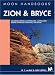 Moon Handbooks: Zion and Bryce: Including Arches, Canyonlands, Capitol Reef, and Escalante