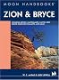 Zion and Bryce: Including Arches, Canyonlands, Capitol Reef, Grand Staircase (Moon Handbooks)