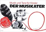Musik und Tanz fuer Kinder: Musik und Tanz fuer Kinder, Der Musikater: Musik und Tanz fuer Kinder. Unterrichtswerk zur Frueherziehung