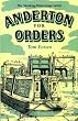 Anderton for Orders: Memoirs of a Canal Boatman in the Early 1950's (Working Waterways)