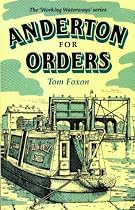 Anderton for Orders: Memoirs of a Canal Boatman in the Early 1950's (Working Waterways)