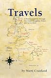 Travels: A Personal Journey Through the United Kingdom, France & Switzerland