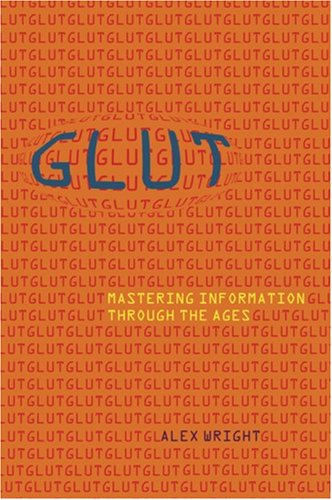 Glut: Mastering Information Through The Ages