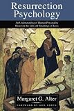 Resurrection Psychology: An Understanding of Human Personality Based on the Life and Teachings of Jesus