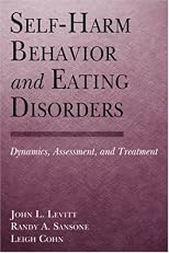 Self-Harm Behavior and Eating Disorders: Dynamics, Assessment and Treatment