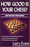 How Good Is Your Chess? by Larry Evans