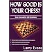 How Good Is Your Chess?