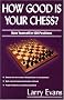 How Good is Your Chess?