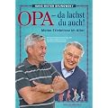 Opa - da lachst du auch! - Meine Erlebnisse im Alter