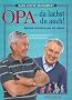 Opa - da lachst du auch!