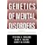 Genetics of Mental Disorders: A Guide for Students, Clinicians, and Researchers
