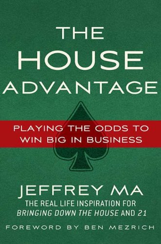 The House Advantage: Playing the Odds to Win Big In Business Book Image