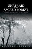 Unafraid of the Sacred Forests