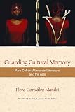 Review University of Virginia Press  / Guarding Cultural Memory: Afro-Cuban Women in Literature and the Arts (New World Studies): Afro-Cuban Women in Literature and the Arts (New World Studies)