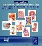 Interactions: Exploring the Functions of the Human Body , Disease Resistance: The Lymphatic, Integumentary and Immune Systems