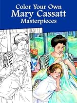 Color Your Own Mary Cassatt Masterpieces (Coloring Books)