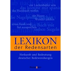 Lexikon der Redensarten. Herkunft und Bedeutung deutscher Redewendungen (Gebundene Ausgabe)