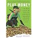 Play Money: Or, How I Quit My Day Job and Made Millions Trading Virtual Loot