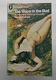 The worm in the bud : the world of Victorian sexuality