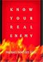 Know Your Real Enemy