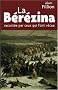La B�r�zina racont�e par ceux qui l'ont v�cue : 26, 27, 28 et 29 novembre 1812