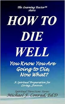 HOW TO DIE WELL You Know You Are Going