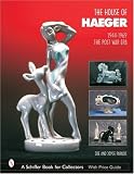 The House of Haeger, 1944-1969: The Post-War Era (Schiffer Book for Collectors)