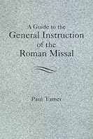 Guide to the General Instruction of the Roman Missal