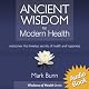 Ancient Wisdom for Modern Health: Rediscover the simple, timeless secrets of health and happiness.