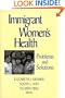 Immigrant Women's Health: Problems and Solutions