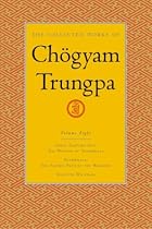 The Collected Works of Chogyam Trungpa, Volume 8: Great Eastern Sun - Shambhala - Selected Writings