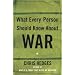 What Every Person Should Know About War