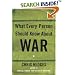 What Every Person Should Know About War