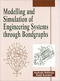 Modelling and Simulation of Engineering Systems Through Bondgraphs